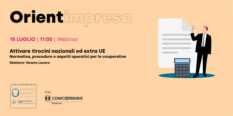 Rassegna Orientimpresa - Webinar “Attivare tirocini nazionali ed extra UE: Normativa, procedure e aspetti operativi per le cooperative”