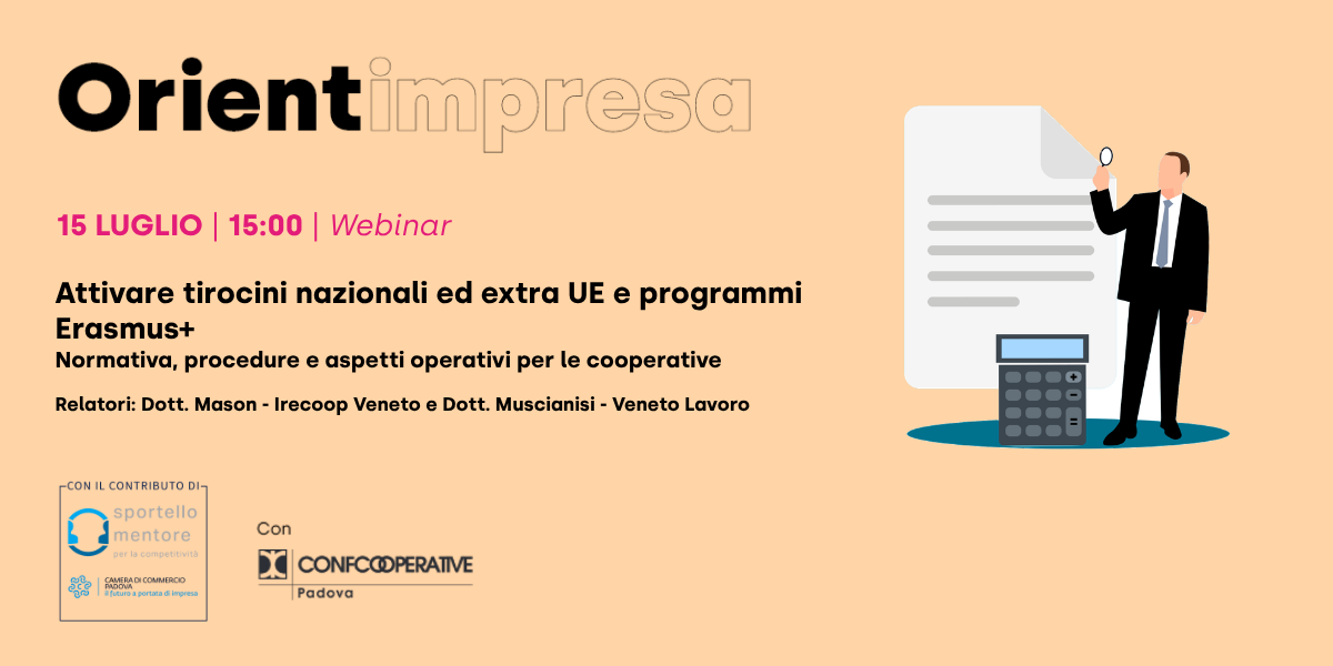 Rassegna Orientimpresa - Webinar “Attivare tirocini nazionali ed extra UE e programmi Erasmus+. Normativa, procedure e aspetti operativi per le cooperative”