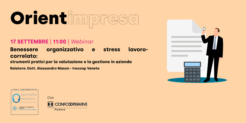 Rassegna Orientimpresa - Webinar “Benessere organizzativo e stress lavoro-correlato:...